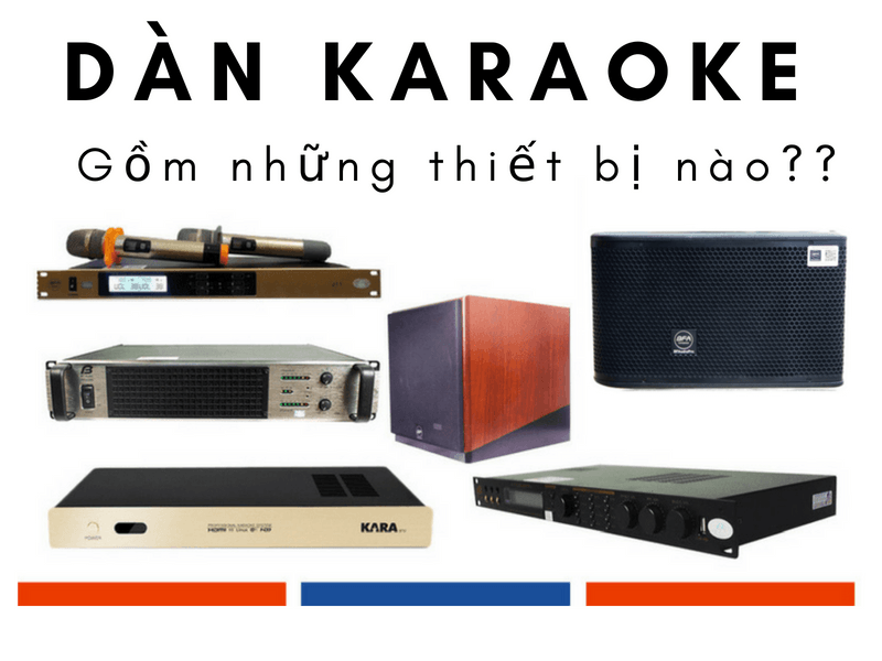 Bộ dàn karaoke bao gồm những thiết bị nào?