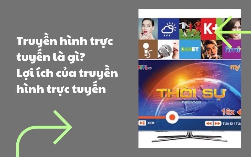 Truyền hình trực tuyến là gì? lợi ích của truyền hình trực tuyến
