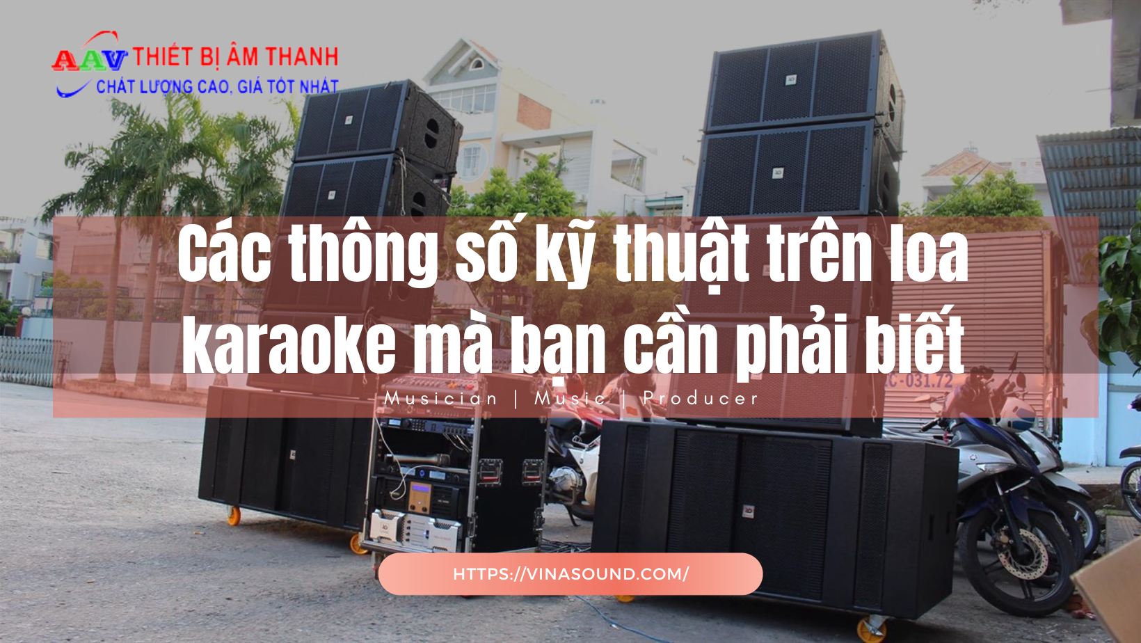 Các thông số kỹ thuật trên loa karaoke mà bạn cần phải biết