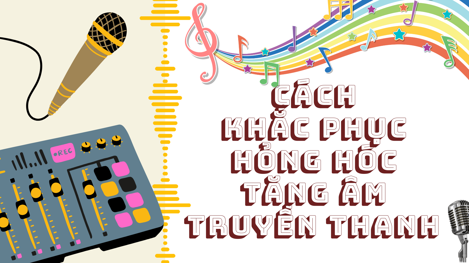 Cách khắc phục hỏng hóc tăng âm truyền thanh