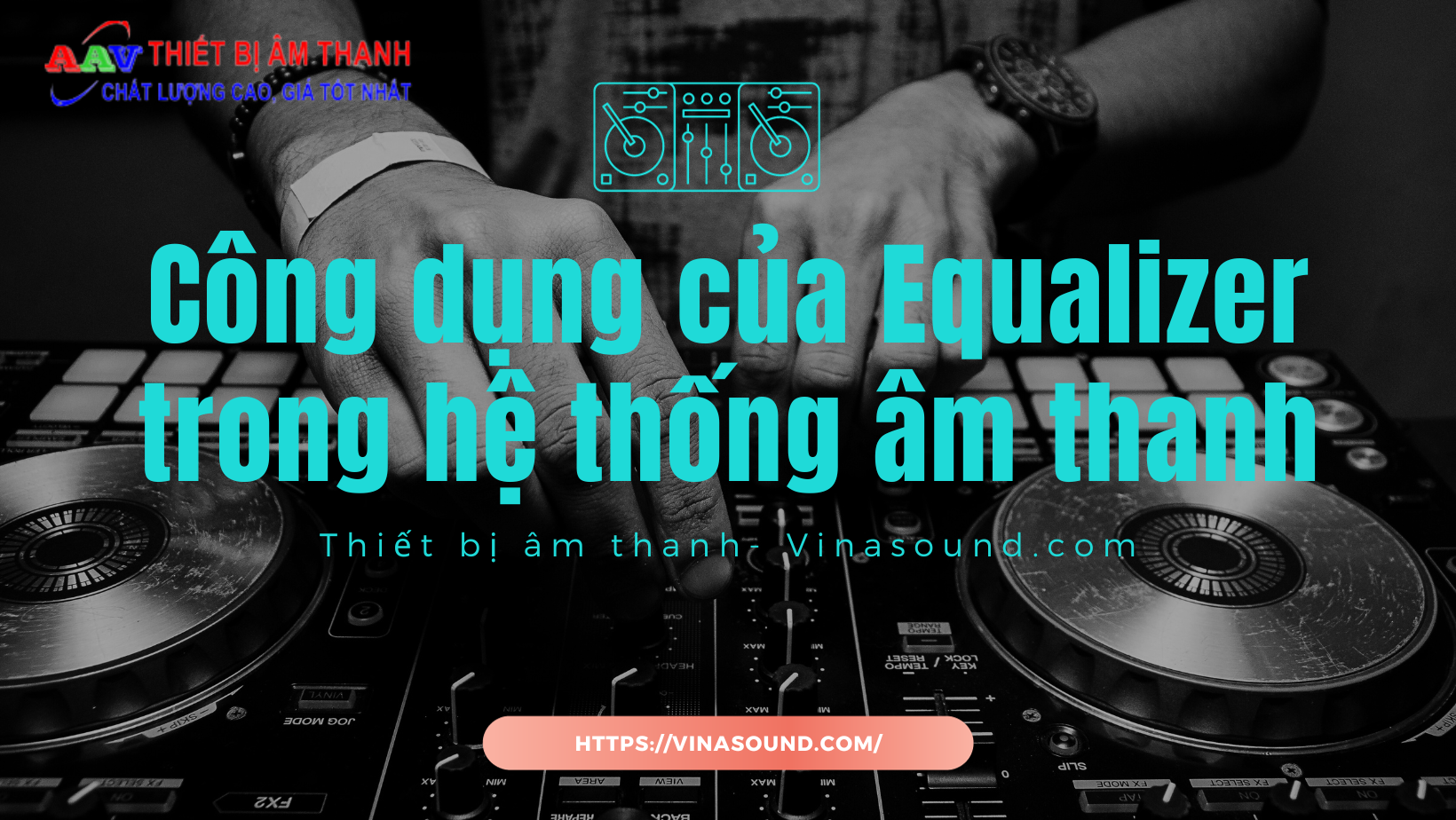 Công dụng của Equalizer trong hệ thống âm thanh