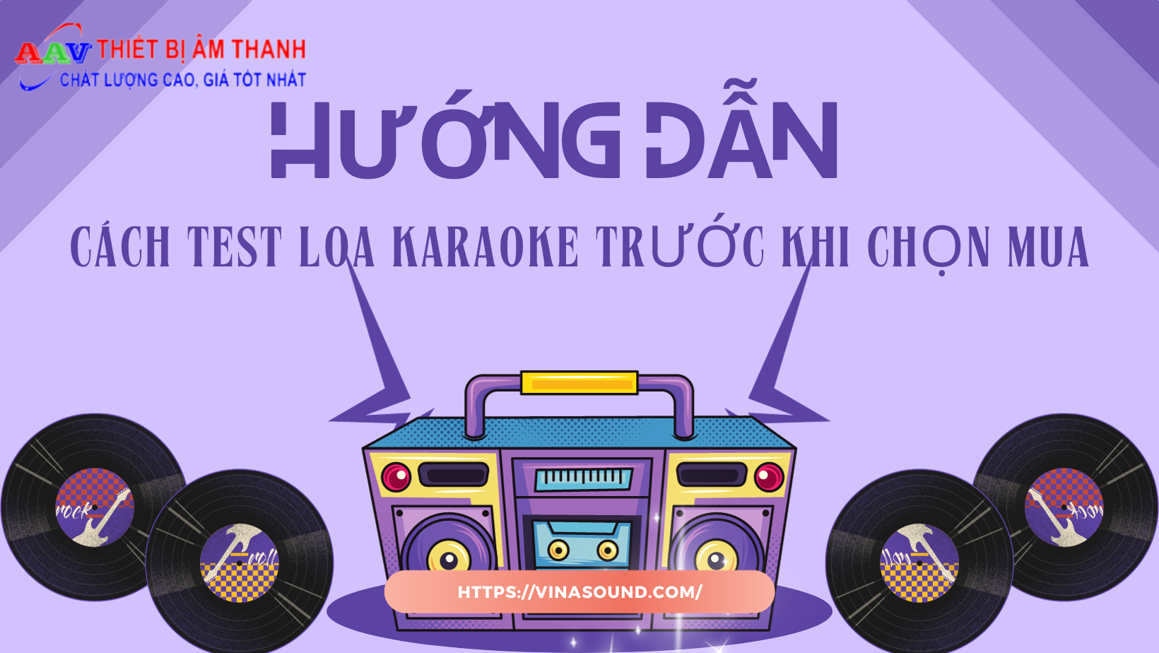 Hướng dẫn cách test loa karaoke trước khi chọn mua