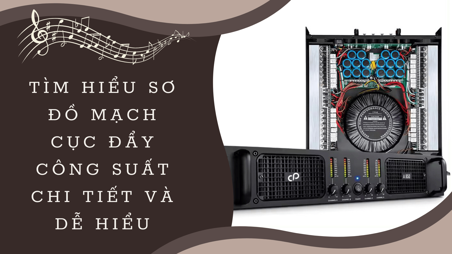 Tìm hiểu sơ đồ mạch cục đẩy công suất chi tiết và dễ hiểu